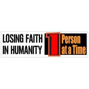  LOSING FAITH IN HUMANITY Funny NEW Cool BUMPER STICKER 