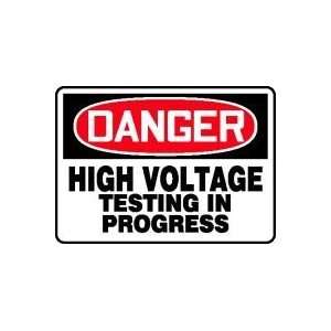  DANGER HIGH VOLTAGE TESTING IN PROGRESS 10 x 14 Adhesive 