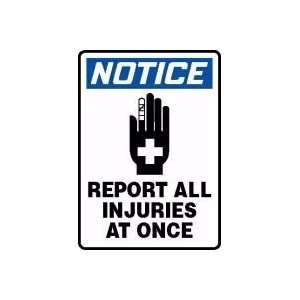  NOTICE REPORT ALL INJURIES AT ONCE (W/GRAPHIC) Sign   10 