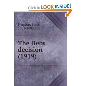 The Debs decision (1919) (9781275476691) Scott, 1883 1983 