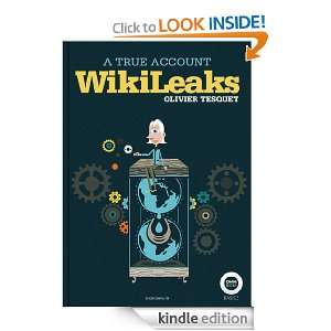 WikiLeaks, a true account Olivier Tesquet  Kindle Store