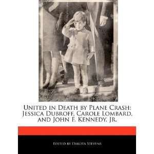  United in Death by Plane Crash Jessica Dubroff, Carole 