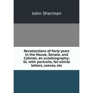  Recollections of forty years in the House, Senate, and 