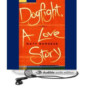  Dogfight, A Love Story (Audible Audio Edition) Matt 
