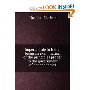  Imperial rule in India being an examination of the 