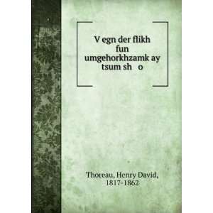   umgehorkhzamkÌ£ay tsum sh o Henry David, 1817 1862 Thoreau Books