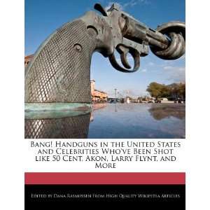   , Akon, Larry Flynt, and More (9781270844075) Dana Rasmussen Books