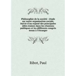   diffÃ©rents congrÃ¨s tenus Ã  lÃ©tranger Paul Ribot Books