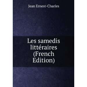  Les samedis littÃ©raires (French Edition) Jean Ernest 