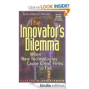   Innovators Dilemma When New Technologies Cause Great Firms to Fail