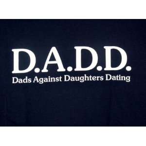  Dads Against Daughters Dating D.a.d.d. Dadd Funny Navy T 