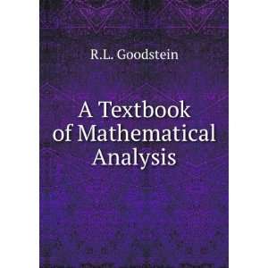 A Textbook of Mathematical Analysis R.L. Goodstein Books