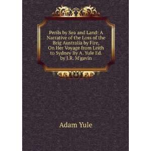   from Leith to Sydney By A. Yule Ed. by J.R. Mgavin Adam Yule Books