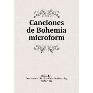 Canciones de Bohemia microform Francisco M. de (Francisco Modesto de 