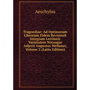  TragoediÃ¦, Volume 2 (Latin Edition) Aeschylus Books