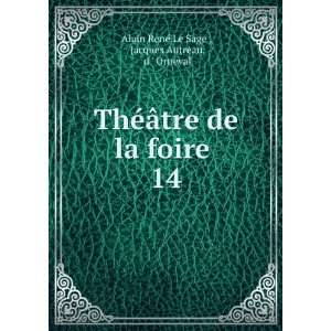   foire . 14 Jacques Autreau, d  Orneval Alain RenÃ© Le Sage  Books