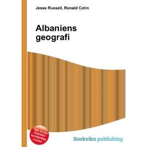  Albaniens geografi Ronald Cohn Jesse Russell Books