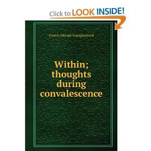   ; thoughts during convalescence Francis Edward Younghusband Books