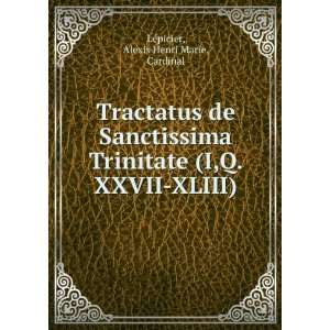 Tractatus de Sanctissima Trinitate (I,Q. XXVII XLIII) Alexis Henri 