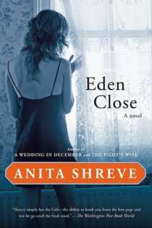   Eden Close by Anita Shreve, Houghton Mifflin Harcourt 