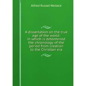   from creation to the Christian era Alfred Russel Wallace Books
