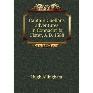   adventures in Connacht & Ulster, A.D. 1588 Hugh Allingham Books