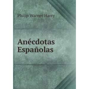  AnÃ©cdotas EspaÃ±olas Philip Warner Harry Books