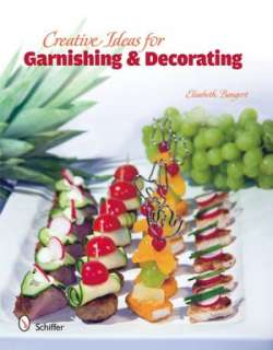   Creative Ideas for Garnishing and Decorating by 