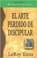 Arte Perdido de Discipular LeRoy Eims