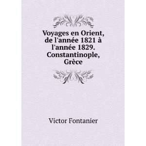   annÃ©e 1829. Constantinople, GrÃ¨ce Victor Fontanier Books