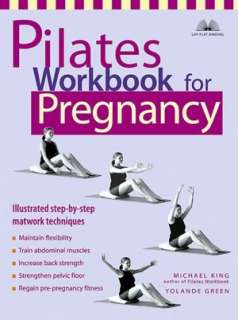 The Pilates Pregnancy Maintaining Strength, Flexibility, and Your 