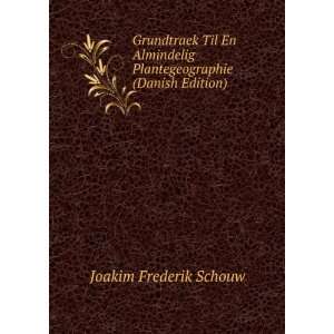   Plantegeographie (Danish Edition) Joakim Frederik Schouw Books