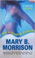   Hes Just a Friend by Mary B. Morrison, Kensington 