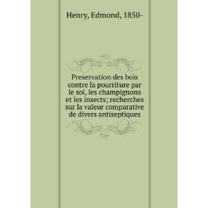   valeur comparative de divers antiseptiques Edmond, 1850  Henry Books