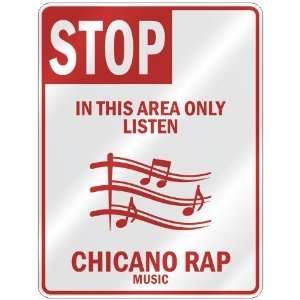  STOP  IN THIS AREA ONLY LISTEN CHICANO RAP  PARKING SIGN 