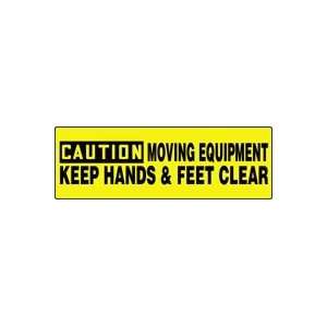  CAUTION MOVING EQUIPMENT KEEP HANDS & FEET CLEAR 4 x 12 