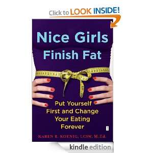 Nice Girls Finish Fat Karen R Koenig  Kindle Store
