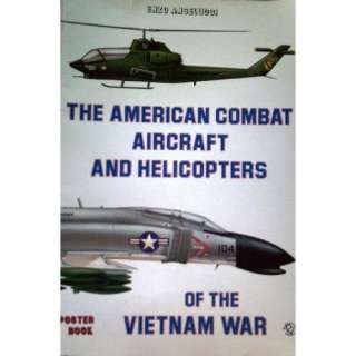  American Combat Aircraft and Helicopters of the Vietnam War 