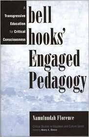 bell hooks Engaged Pedagogy A Transgressive Education for Critical 