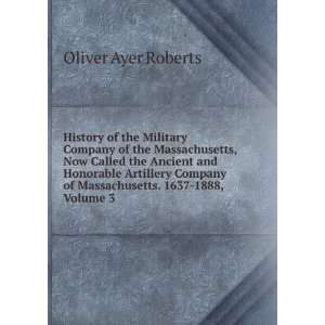   of Massachusetts. 1637 1888, Volume 3 Oliver Ayer Roberts Books