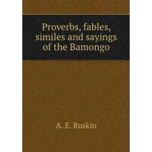   , similes and sayings of the Bamongo A. E. Ruskin  Books