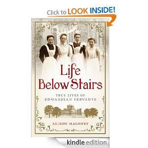 Life Below Stairs True Lives of Edwardian Servants Alison Maloney 