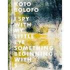 KOTO BOLOFO / I SPY WITH MY LITTLE EYE SOMETHING BEGINNING WITH S 
