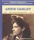 Annie Oakley Wild West Sharpshooter by Jason Porterfield and Theodore 