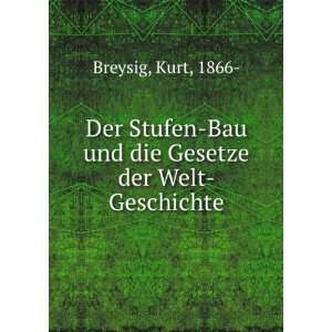    Bau und die Gesetze der Welt Geschichte Kurt, 1866  Breysig Books