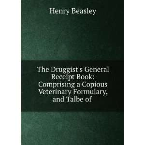   Copious Veterinary Formulary, and Talbe of . Henry Beasley Books