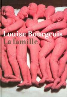   Louise Bourgeois La famille by Louise Bourgeois, D.A 