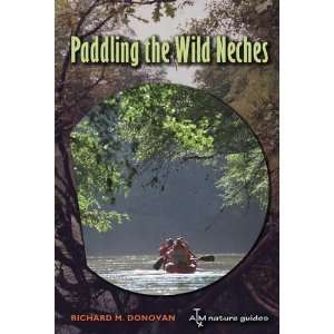  Paddling the Wild Neches (River Books, sponsored by The 