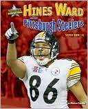 Hines Ward and the Pittsburgh Michael Sandler
