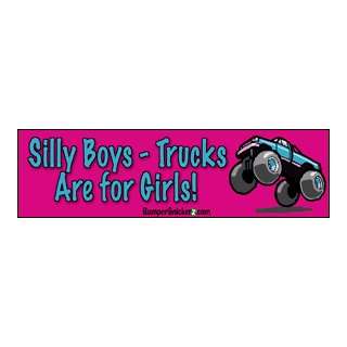  Silly boys trucks are for girls   Refrigerator Magnets 7x2 